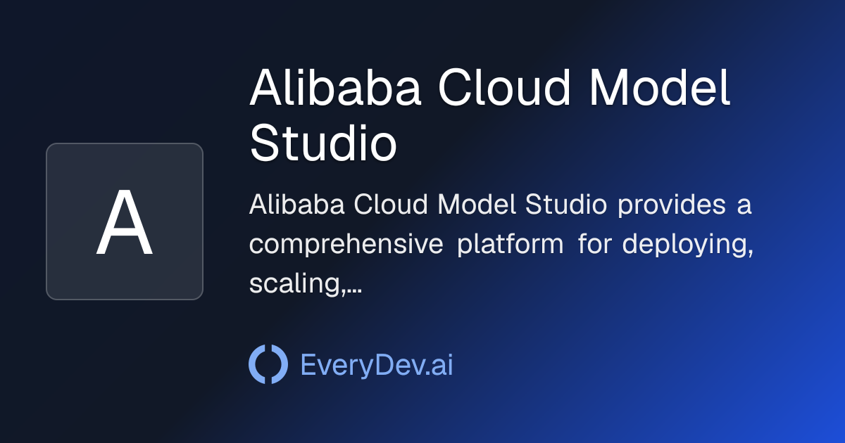 Alibaba Cloud Model Studio - AI Model Deployment Platform | EveryDev.ai