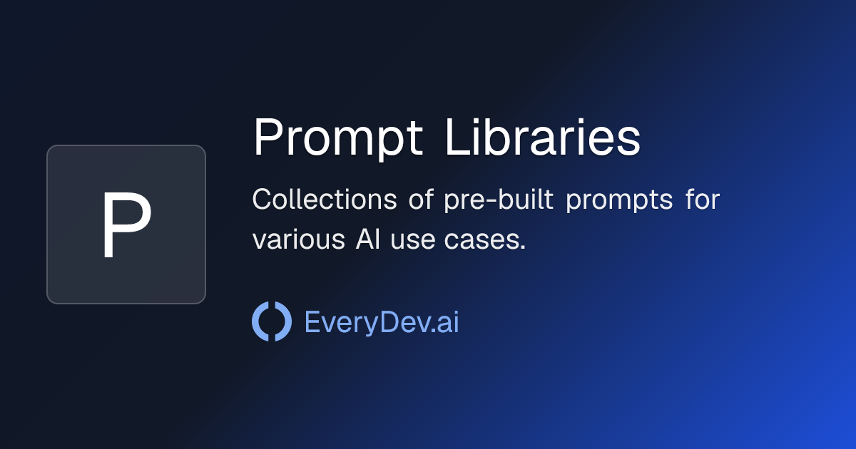 Prompt Libraries - AI Development Topic | EveryDev.ai