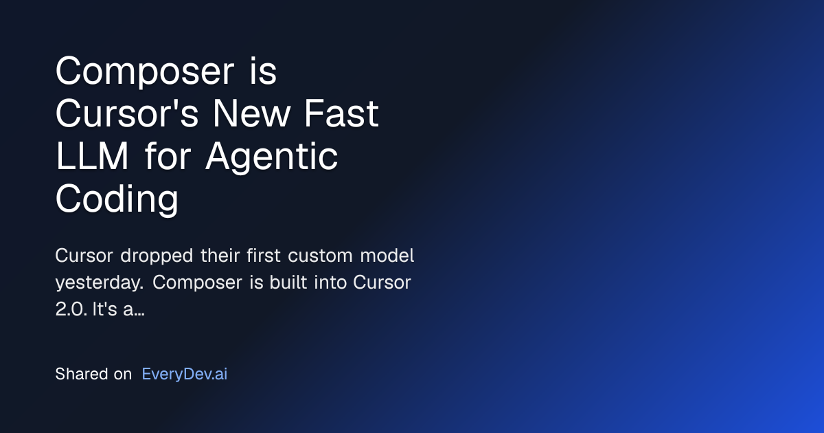 Composer is Cursor's New Fast LLM for Agentic Coding | EveryDev.ai