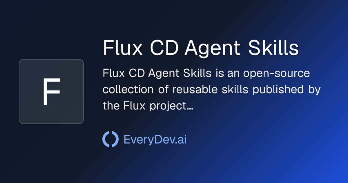 Flux CD Agent Skills - GitOps Skills for AI Coding Agents | EveryDev.ai