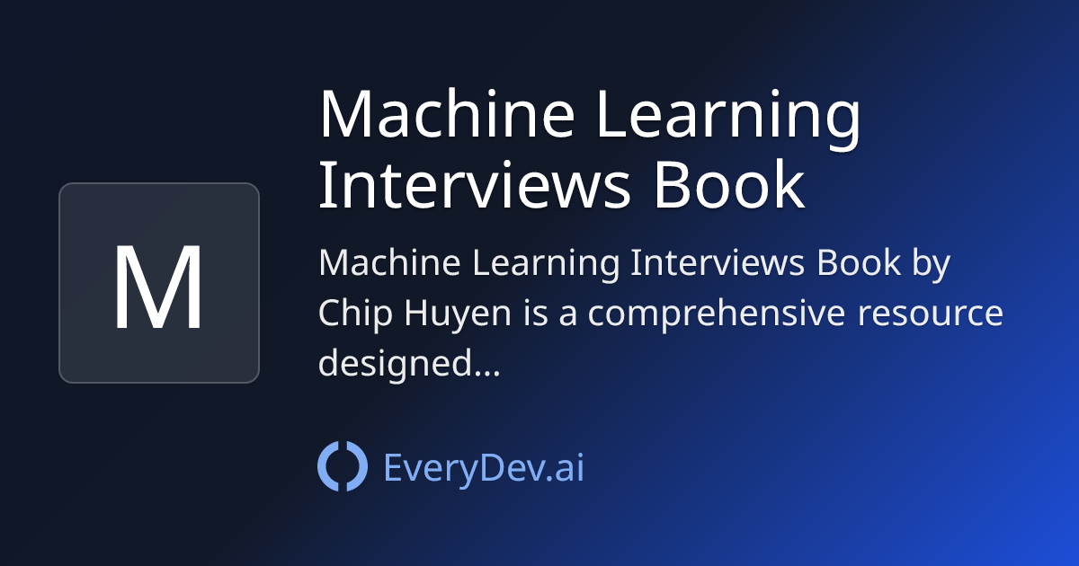 Machine Learning Interviews Book - ML Interview Prep Book | EveryDev.ai