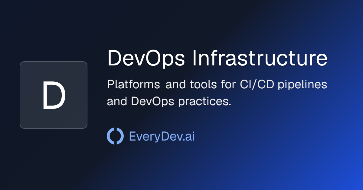 DevOps Infrastructure - AI Development Topic | EveryDev.ai