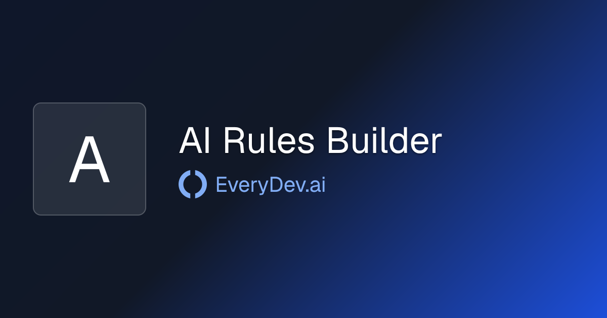 AI Rules Builder - AI Rules Builder for Cursor | EveryDev.ai