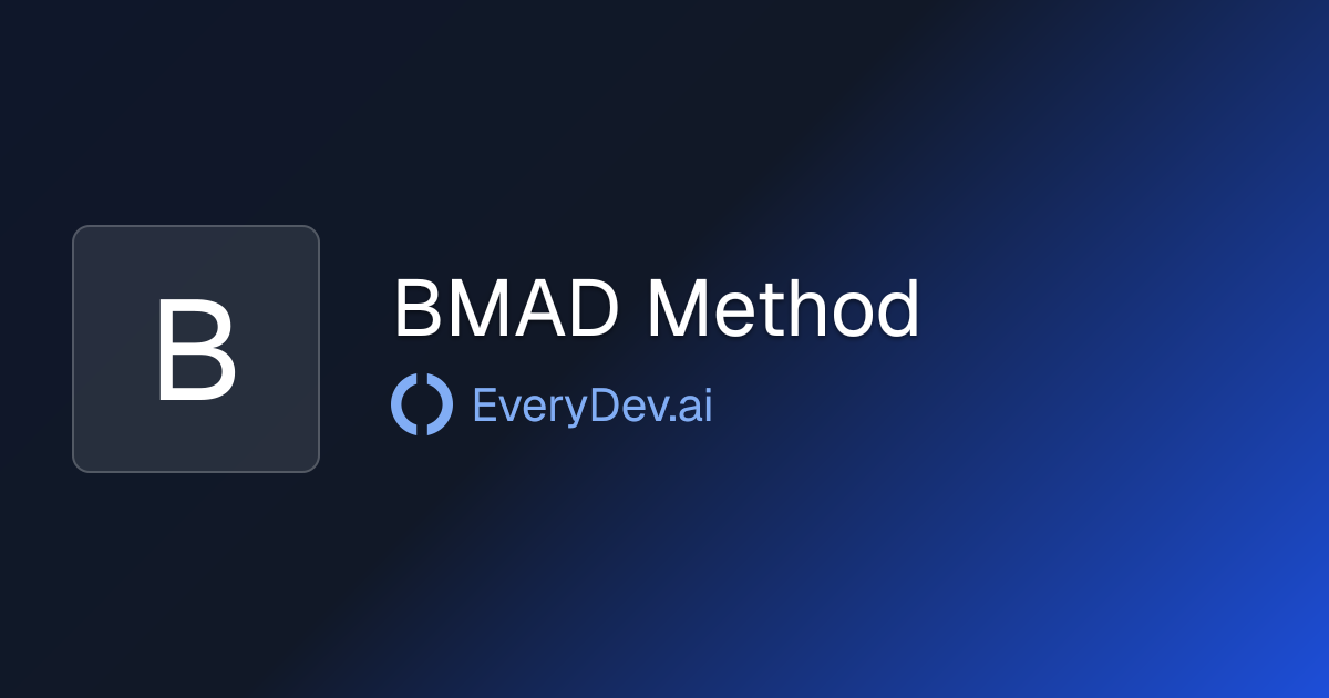 BMAD Method - Agile Multi Agent AI Framework | EveryDev.ai