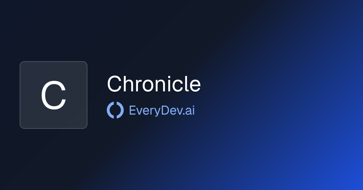 Chronicle - AI Presentation Builder for Teams | EveryDev.ai