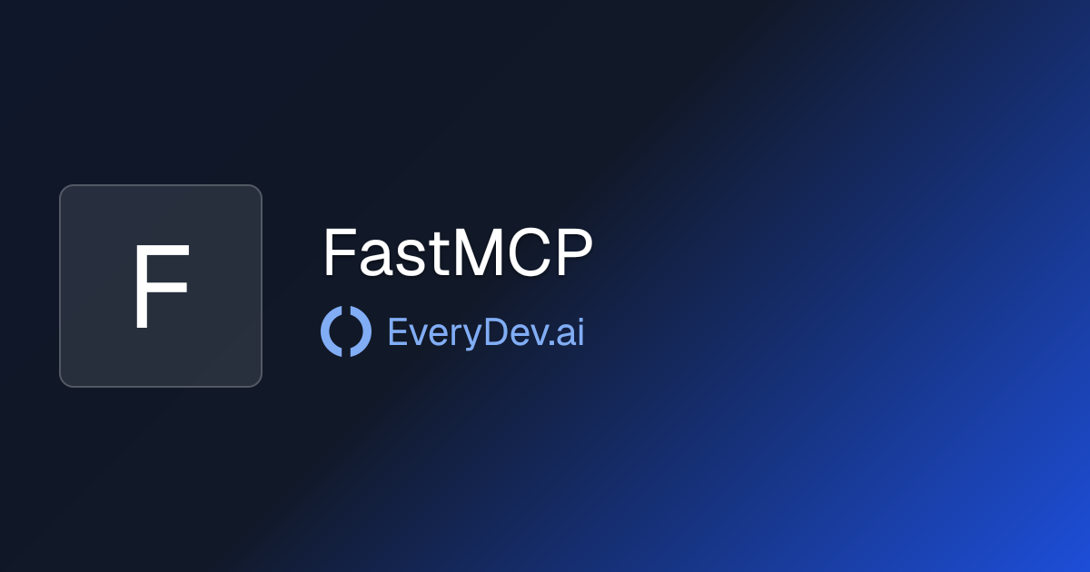 FastMCP - Python MCP Server Framework | EveryDev.ai