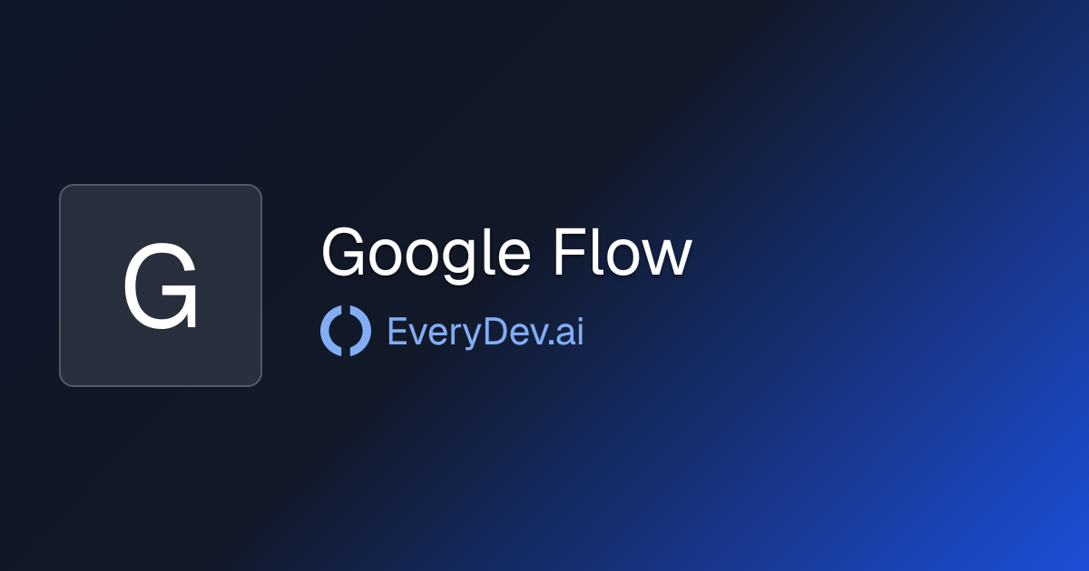 Google Flow - AI Video Generation Tool | EveryDev.ai