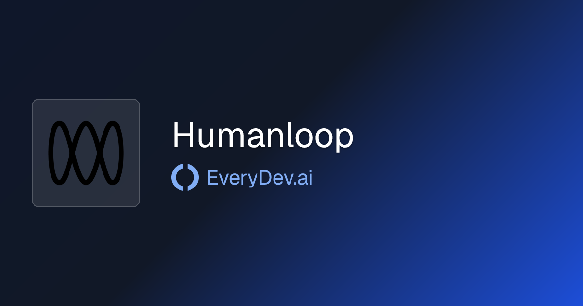 Humanloop - LLM Evaluation and Prompt Management | EveryDev.ai