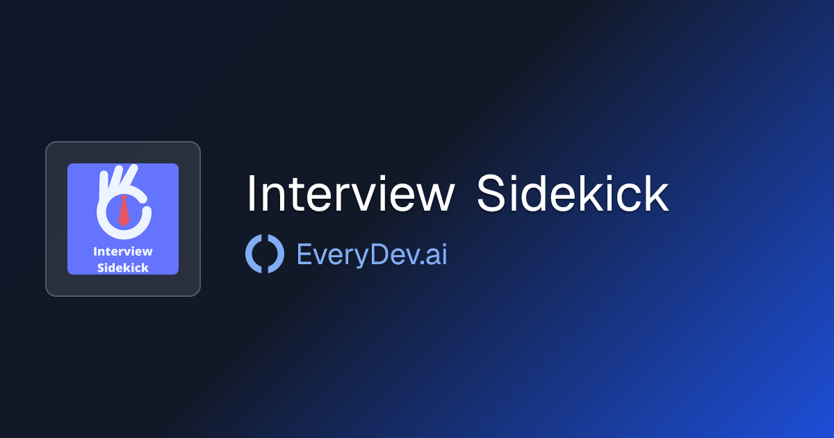 Interview Sidekick - AI Interview Practice and Assistance | EveryDev.ai