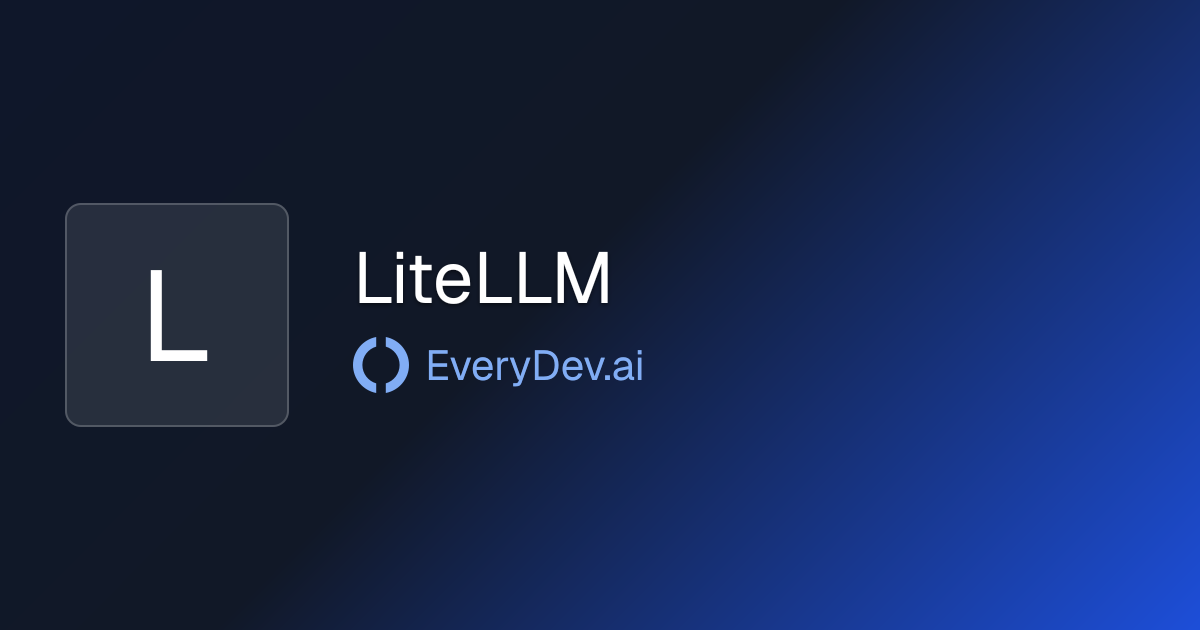 LiteLLM - Open Source LLM Gateway SDK | EveryDev.ai