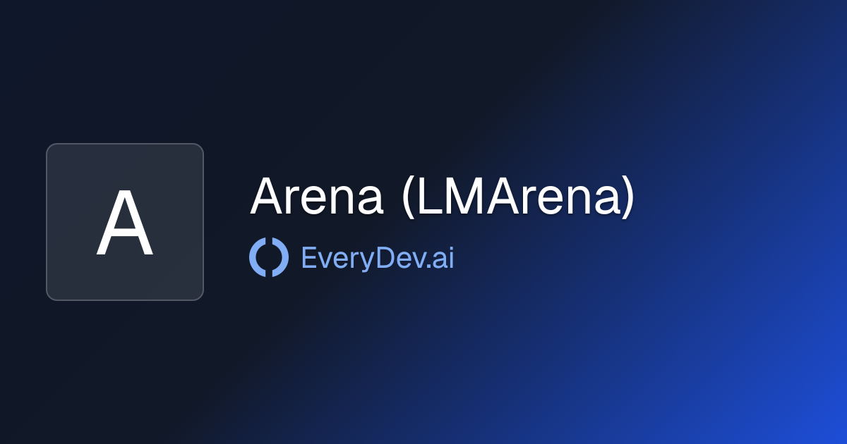 Arena (LMArena) - AI Model Comparison Leaderboard | EveryDev.ai