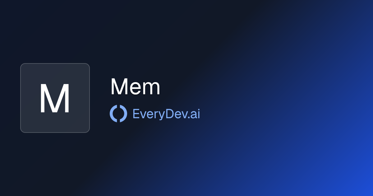 Mem - AI Note Taking and Organization | EveryDev.ai