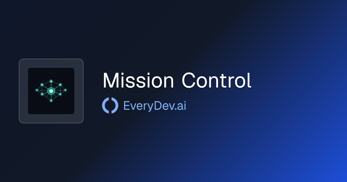 Mission Control - AI Agent Orchestration Dashboard | EveryDev.ai