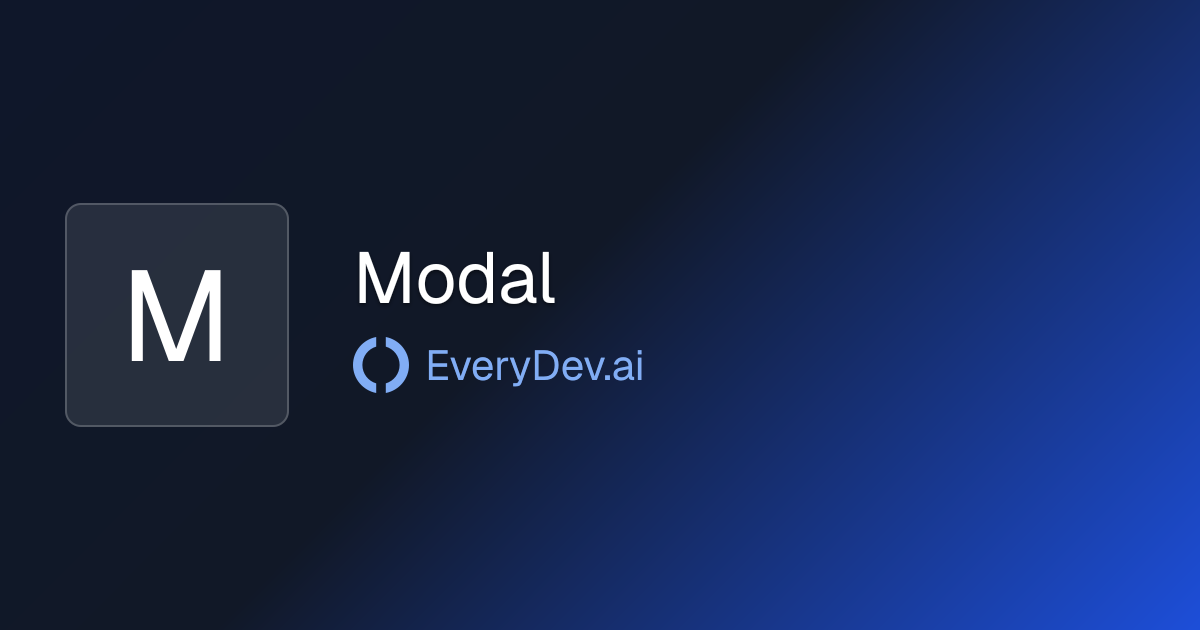 Modal - Serverless Cloud for AI Workloads | EveryDev.ai