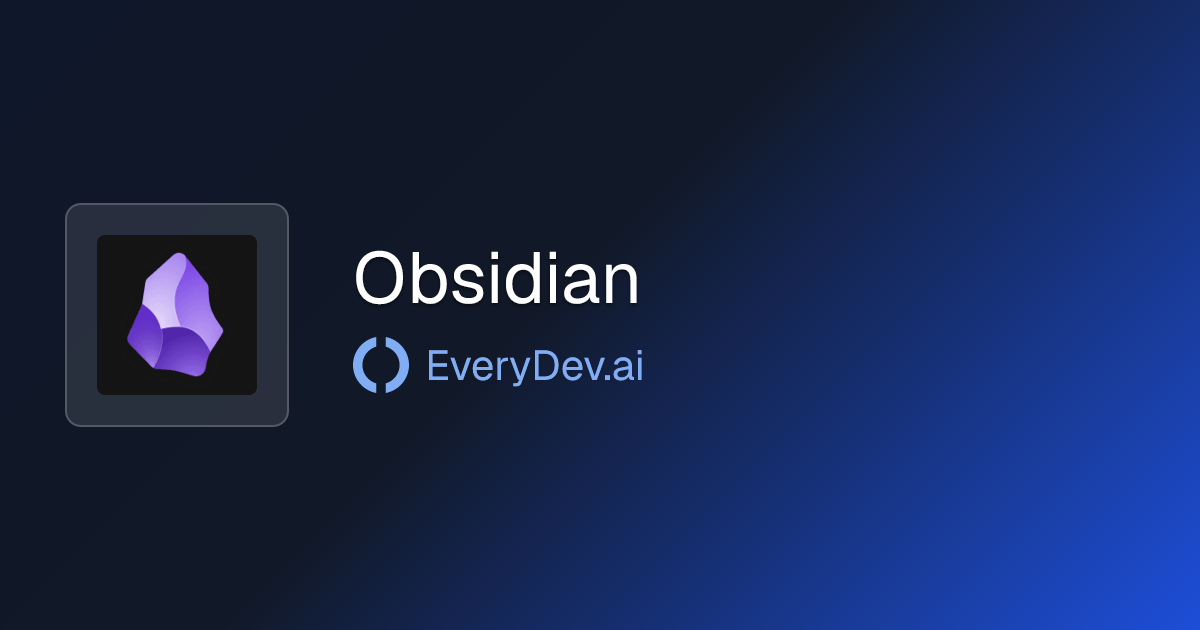 Obsidian - Local First Markdown Notes App | EveryDev.ai