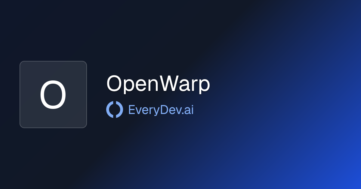 OpenWarp - Open Source Warp Terminal Fork | EveryDev.ai