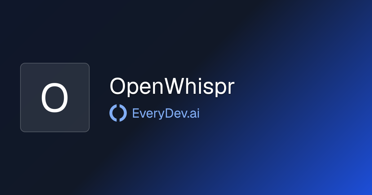 OpenWhispr - Open Source Voice Dictation Tool | EveryDev.ai