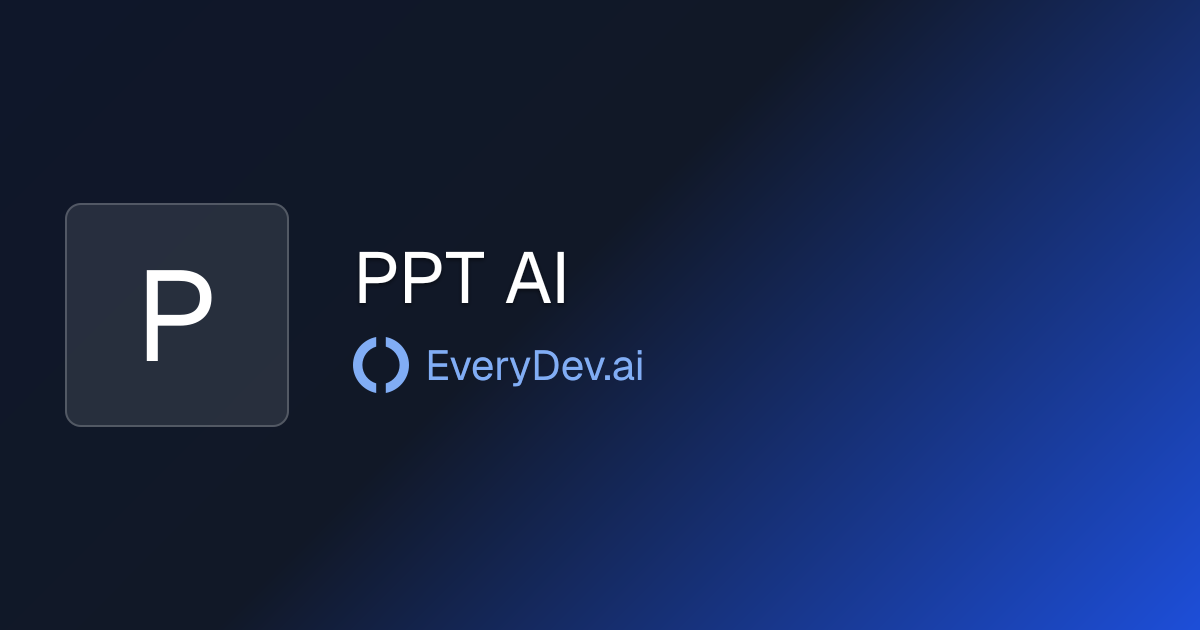PPT AI - AI Presentation Generator Tool | EveryDev.ai