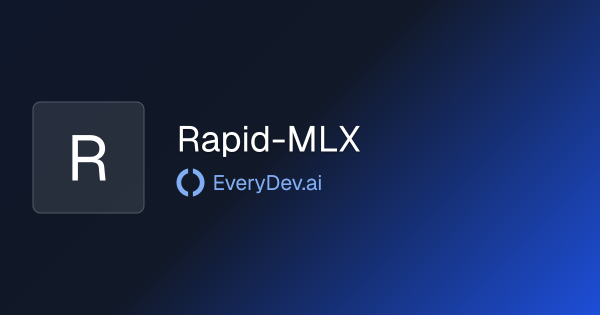 Rapid-MLX - Local AI Inference for Apple Silicon | EveryDev.ai