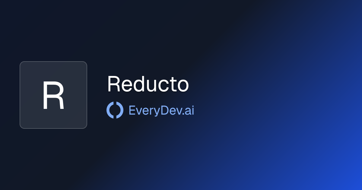 Reducto - Document to LLM Data Platform | EveryDev.ai