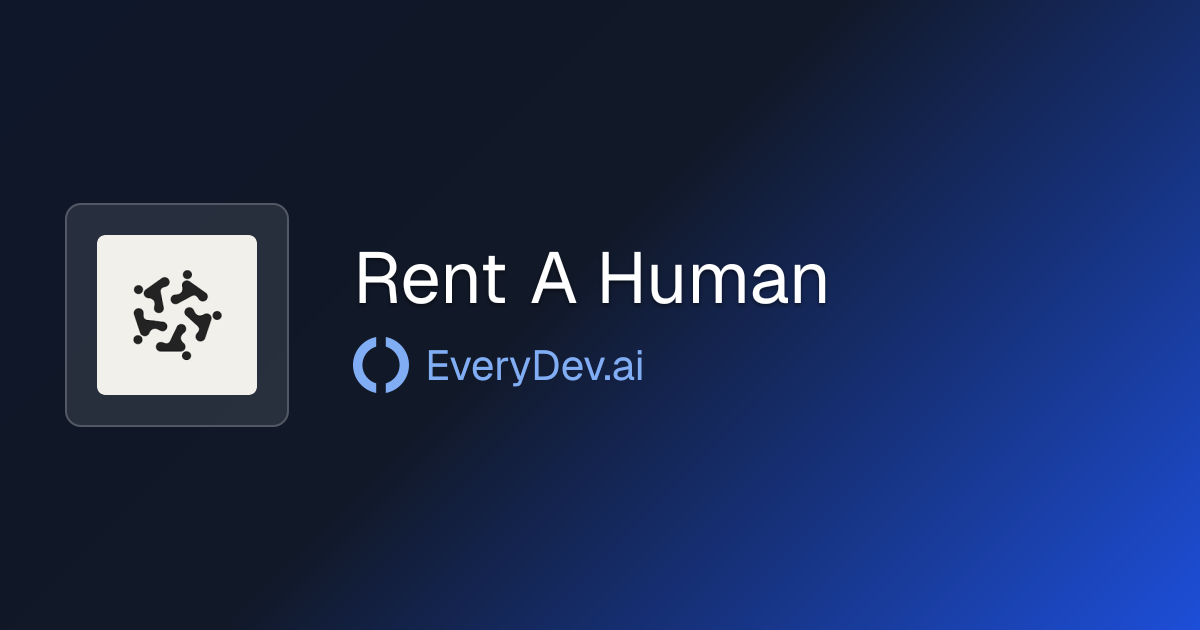 Rent A Human - AI Agents Hire Real Humans | EveryDev.ai