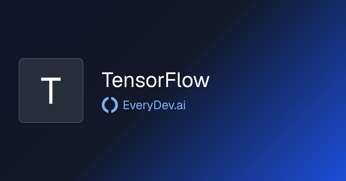 TensorFlow - Open Source ML Platform by Google | EveryDev.ai