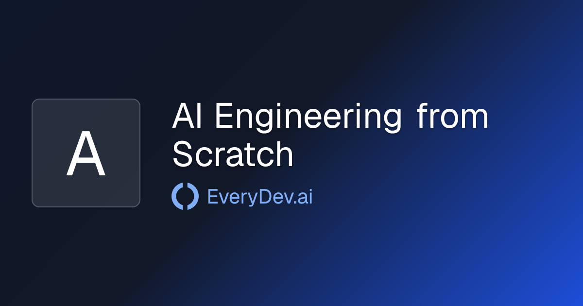 AI Engineering from Scratch - AI Engineering Curriculum GitHub ...