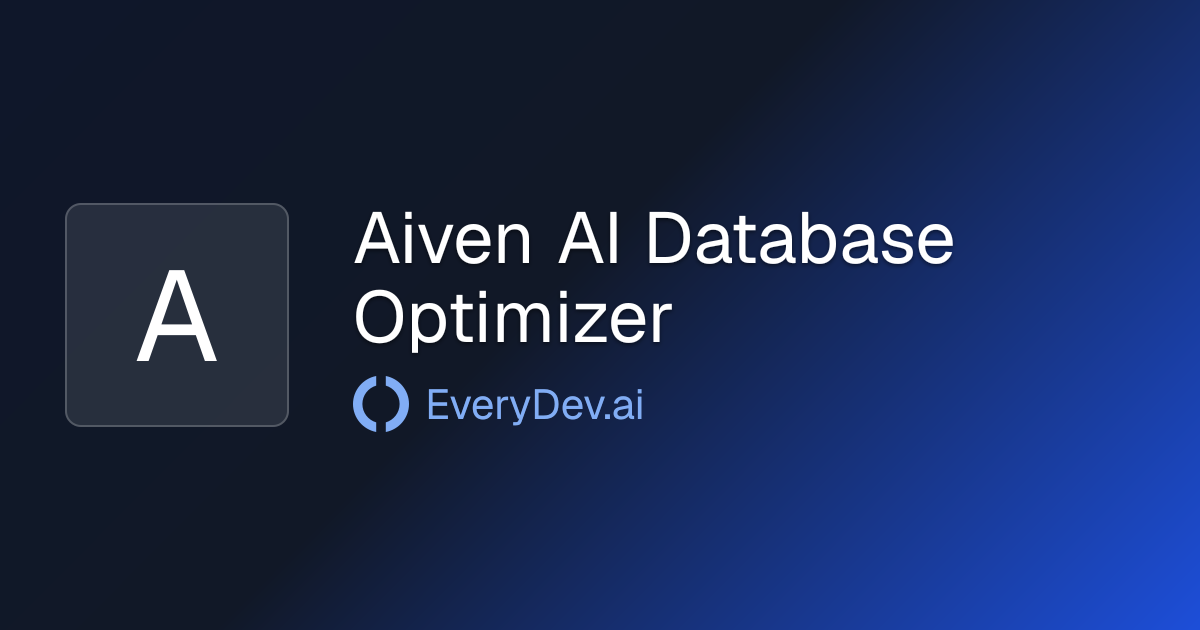 Aiven AI Database Optimizer - AI SQL Optimizer for PostgreSQL | EveryDev.ai