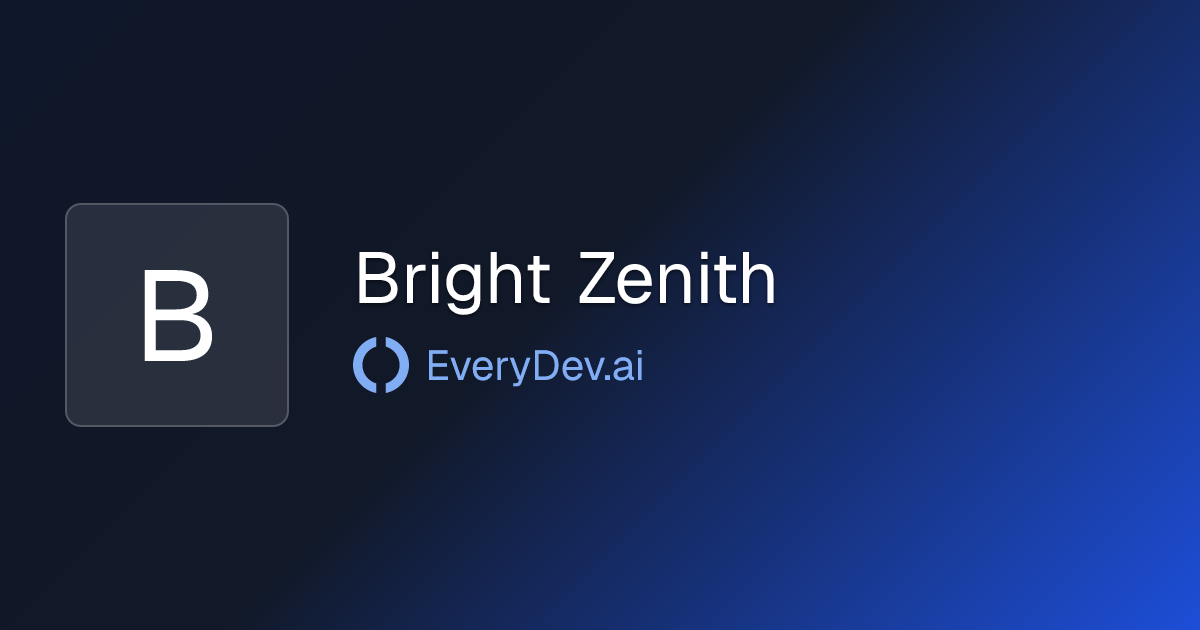 Bright Zenith - 1 AI Tool | EveryDev.ai