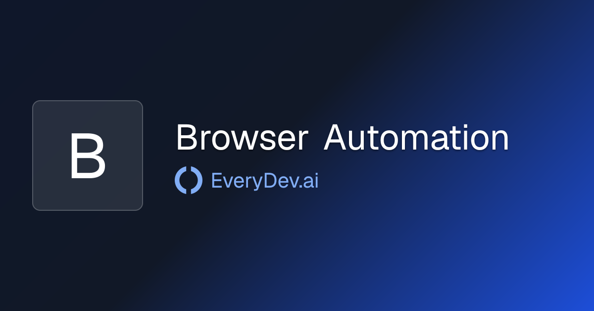 Browser Automation - AI Development Topic | EveryDev.ai