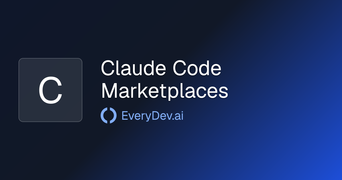 Claude Code Marketplaces - Claude Code Marketplace Directory | EveryDev.ai