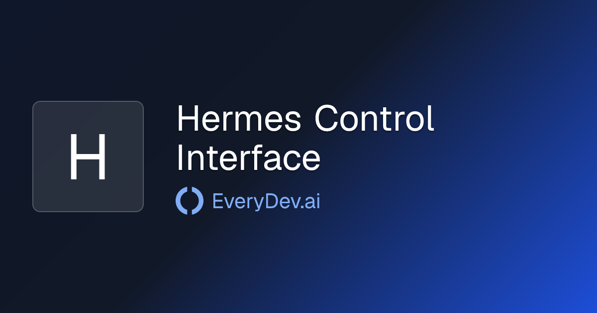 Hermes Control Interface - Self-Hosted AI Agent Dashboard | EveryDev.ai