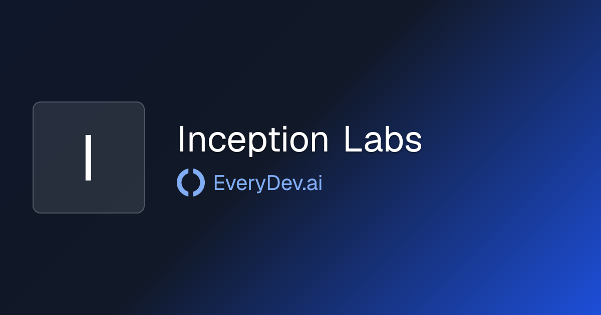 Inception Labs - 1 AI Tool | EveryDev.ai