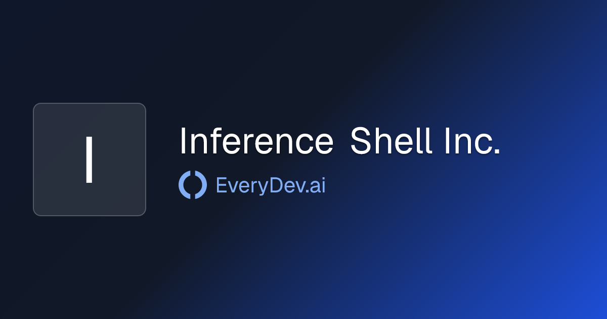 Inference Shell Inc. - 1 AI Tool | EveryDev.ai