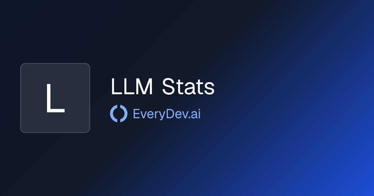 LLM Stats - 1 AI Tool | EveryDev.ai
