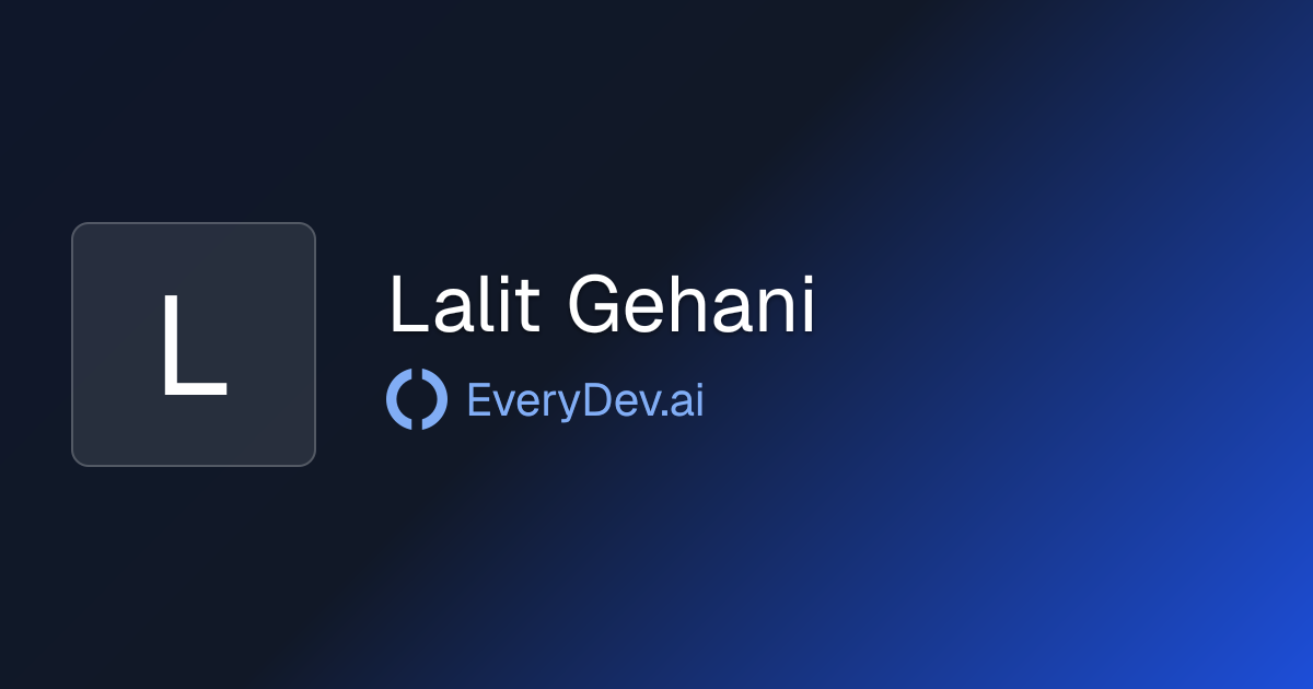 Lalit Gehani - 1 AI Tool | EveryDev.ai