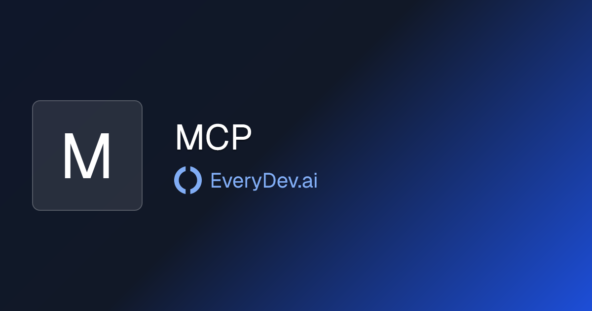 MCP - AI Development Topic | EveryDev.ai