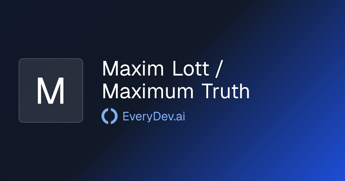 Maxim Lott / Maximum Truth - 1 AI Tool | EveryDev.ai