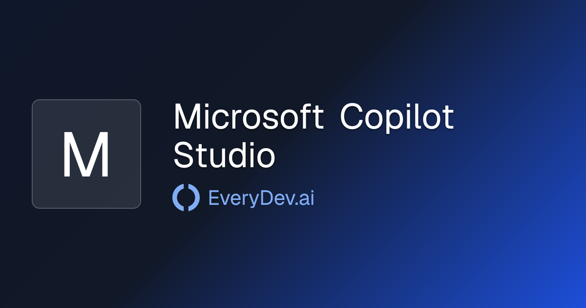 Microsoft Copilot Studio - Low Code AI Agent Builder | EveryDev.ai