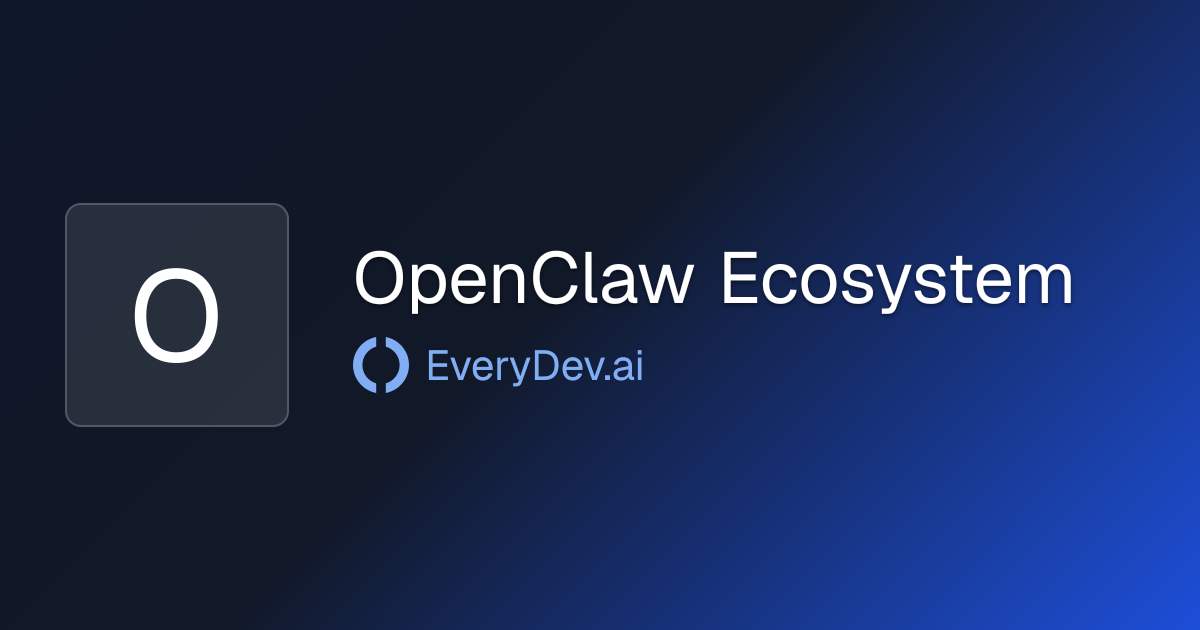 OpenClaw Ecosystem - AI Development Topic | EveryDev.ai