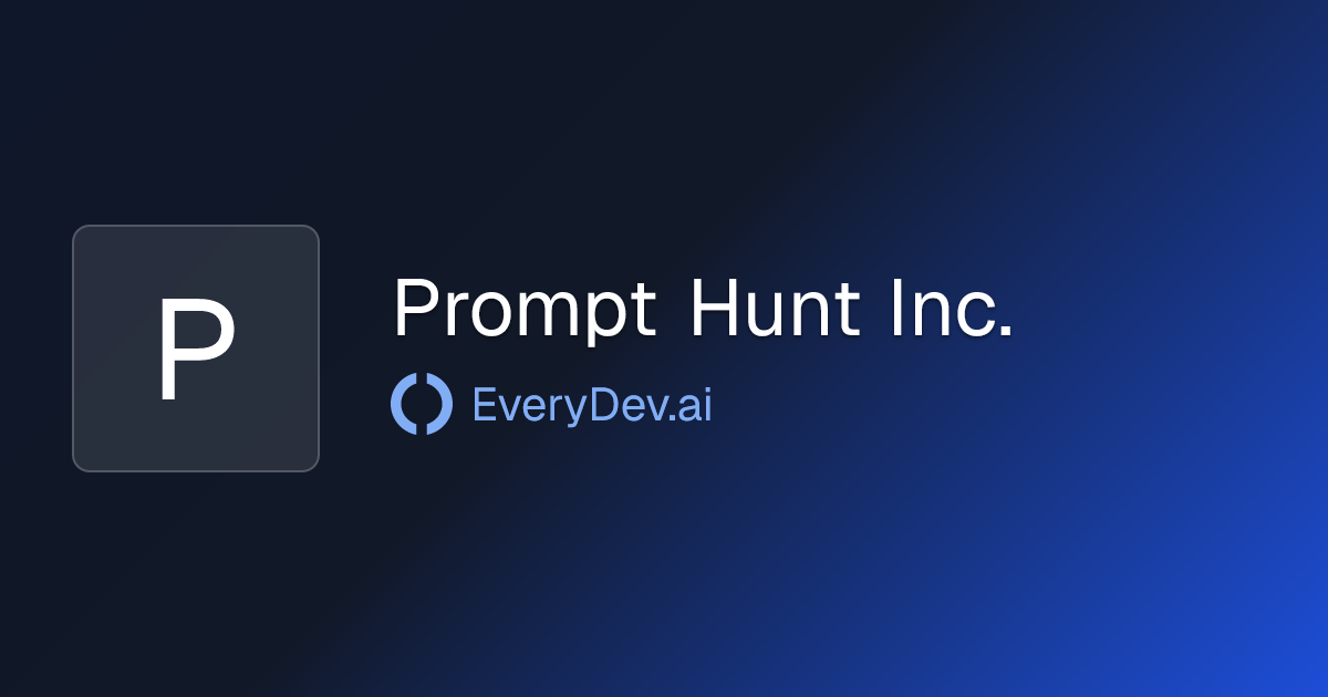 Prompt Hunt Inc. - 1 AI Tool | EveryDev.ai