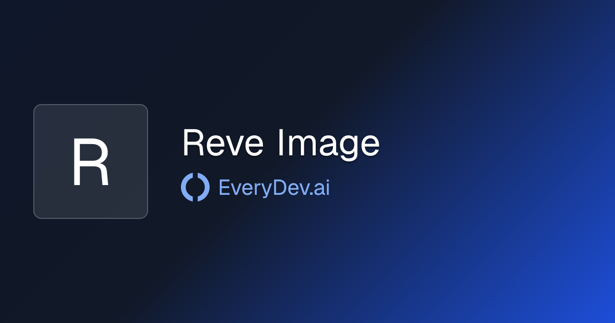 Reve Image - 1 AI Tool | EveryDev.ai