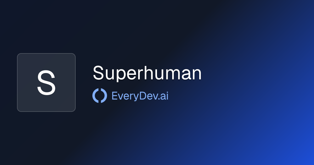 Superhuman - 1 AI Tool | EveryDev.ai