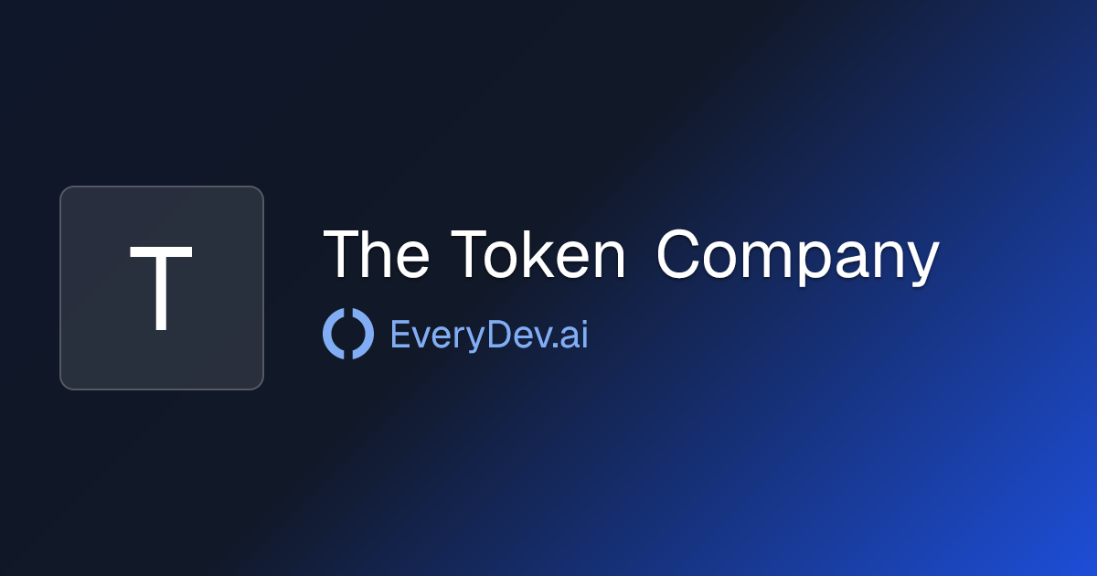 The Token Company - 1 AI Tool | EveryDev.ai