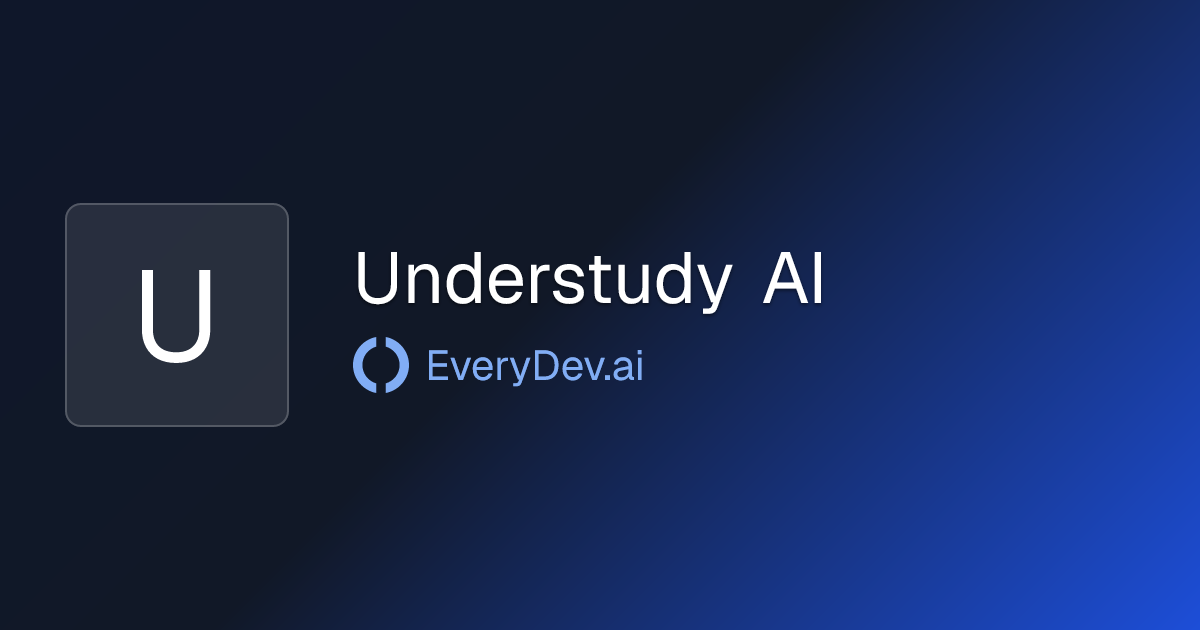 Understudy AI - 1 AI Tool | EveryDev.ai