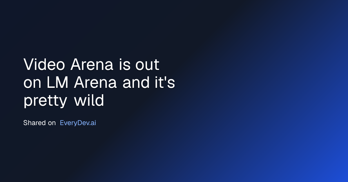 Video Arena is out on LM Arena and it's pretty wild | EveryDev.ai